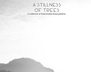 Sylvia McFadden | A Stillness of Trees | pattern book