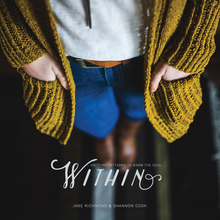 Load image into Gallery viewer, Jane Richmond &amp; Shannon Cook | Within: Knitting Patterns to Warm the Soul | Pattern Book